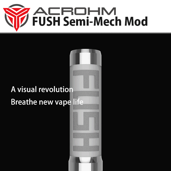 ACROHM (アクローム) FUSH (フッシュ) Semi-Mech Mod of Light Tube 