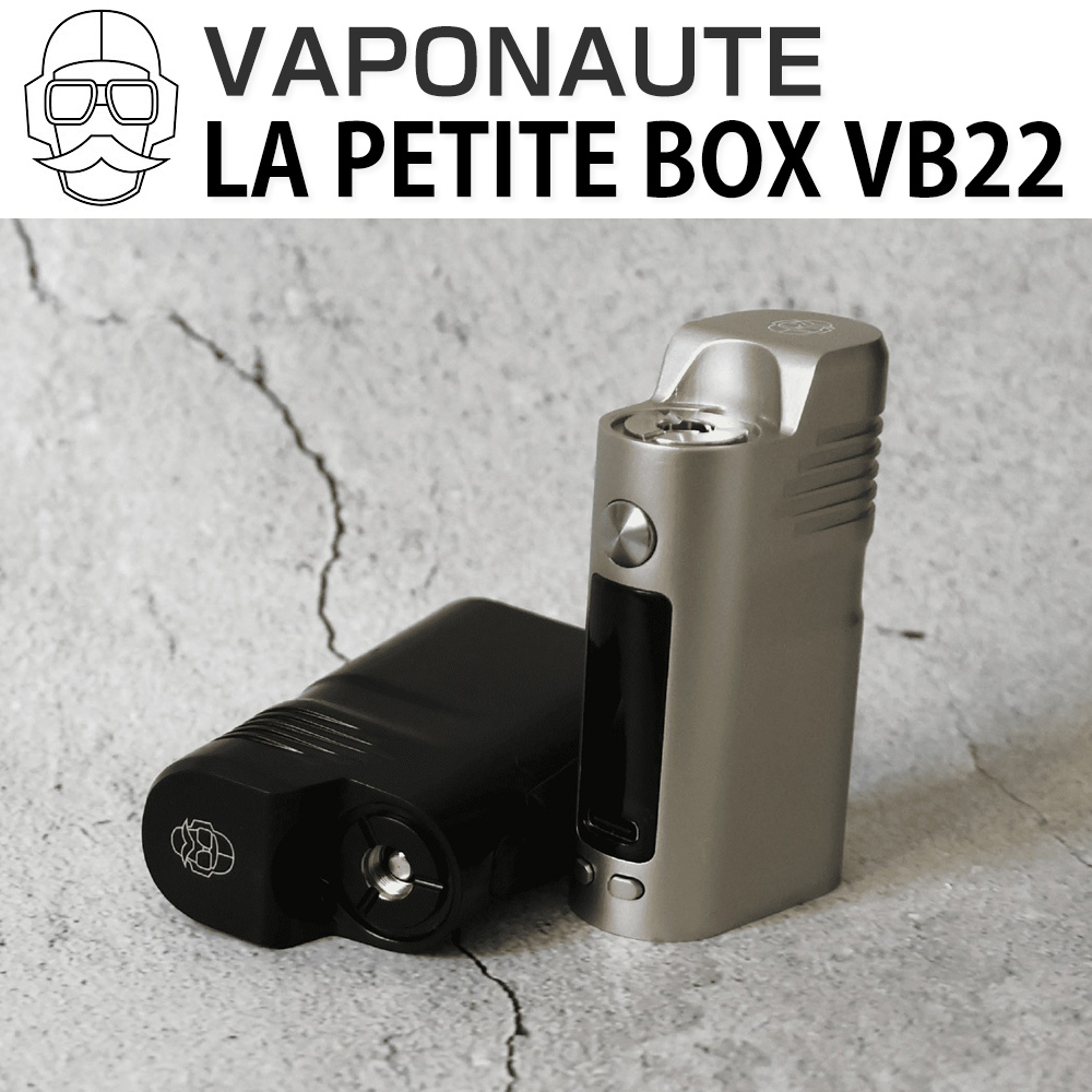VAPONAUTE PARIS (ベイパーノート) LA PETITE BOX VB22 MOD | VAPEWORX 